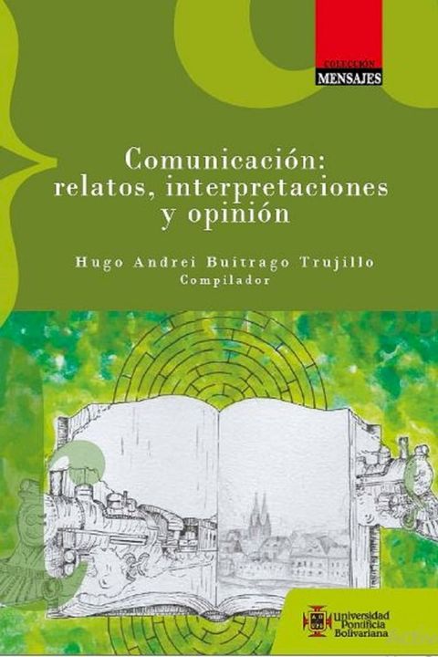 Comunicaci&oacute;n: relatos, interpretaciones y opini&oacute;n(Kobo/電子書)