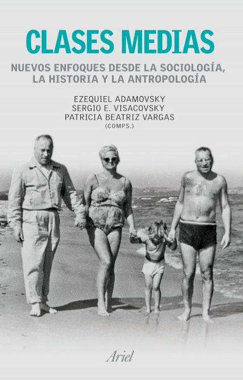 Clases medias. Nuevos enfoques desde la sociolog&iacute;a, la historia y la antropolog&iacute;(Kobo/電子書)