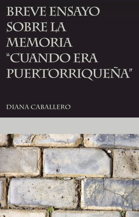 Breve ensayo sobre la memoria “Cuando era puertorrique&ntilde;a” de Esmeralda Santiago(Kobo/電子書)