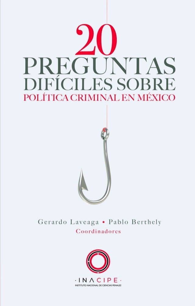  20 preguntas dif&iacute;ciles sobre pol&iacute;tica criminal en M&eacute;xico(Kobo/電子書)