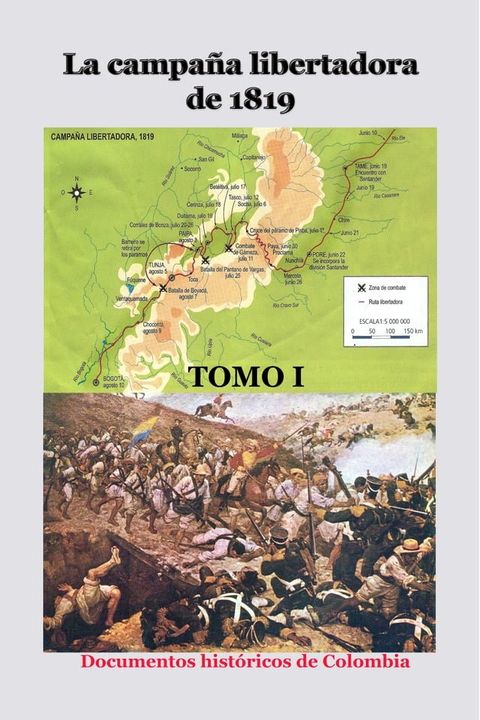 La campa&ntilde;a libertadora de 1819 Tomo I(Kobo/電子書)