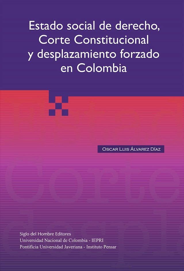  Estado social del derecho, Corte Constitucional y desplazamiento forzado en Colombia(Kobo/電子書)