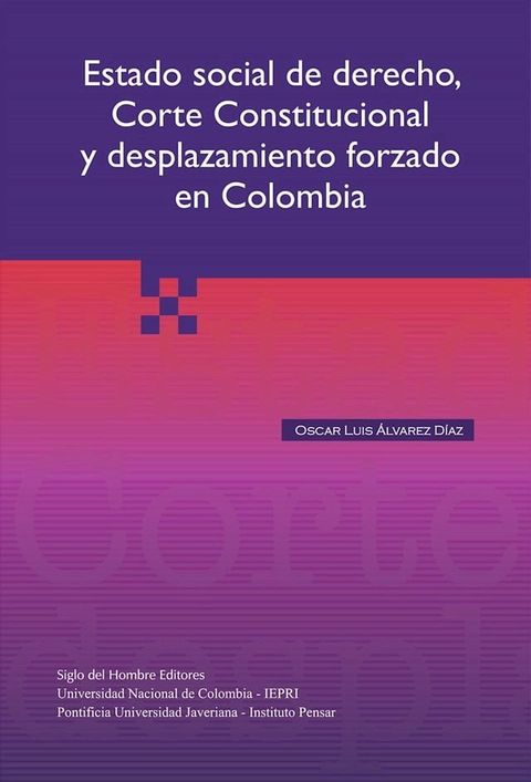 Estado social del derecho, Corte Constitucional y desplazamiento forzado en Colombia(Kobo/電子書)