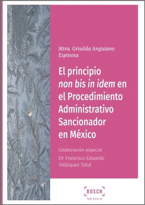 El principio non bis in idem en el Procedimiento Administrativo Sancionador en M&eacute;xico(Kobo/電子書)