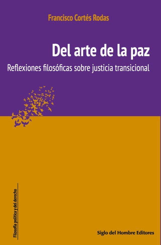  Del arte de la paz : reflexiones filos&oacute;ficas sobre justicia transicional(Kobo/電子書)