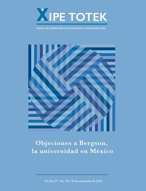 Objeciones a Bergson, la universidad en M&eacute;xico (Xipe totek 107)(Kobo/電子書)