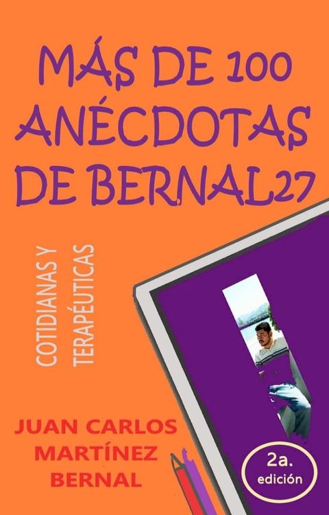 M&aacute;s de 100 an&eacute;cdotas de Bernal27. Cotidianas y terap&eacute;uticas(Kobo/電子書)