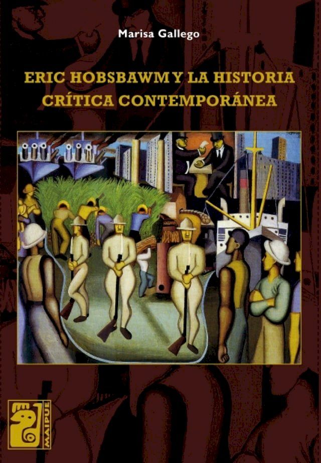  Eric Hobsbawm y la historia crítica contemporánea(Kobo/電子書)