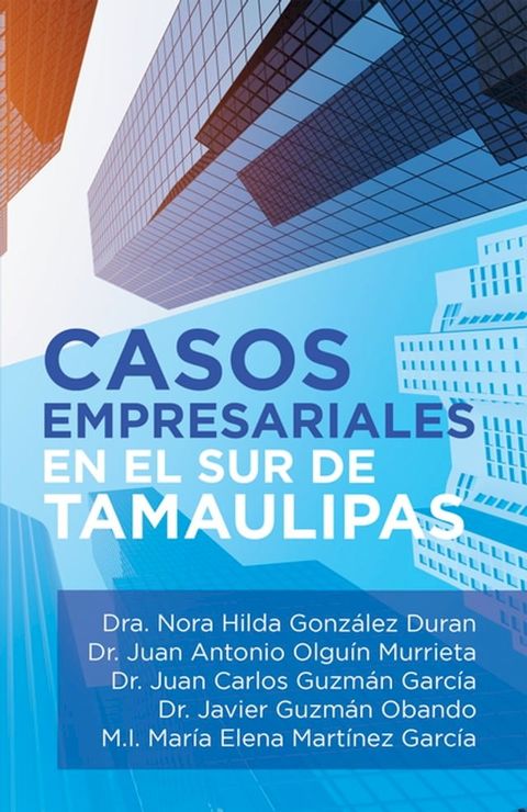 Casos Empresariales En El Sur De Tamaulipas(Kobo/電子書)