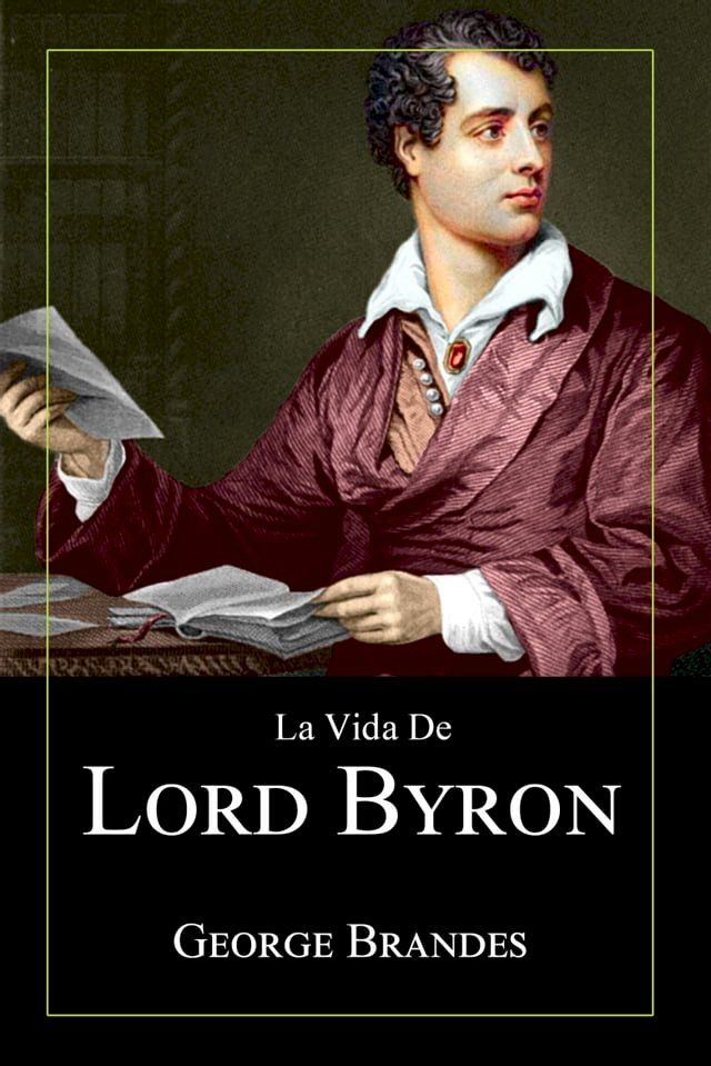  La Vida de Lord Byron: Grandes Biografías en Español(Kobo/電子書)