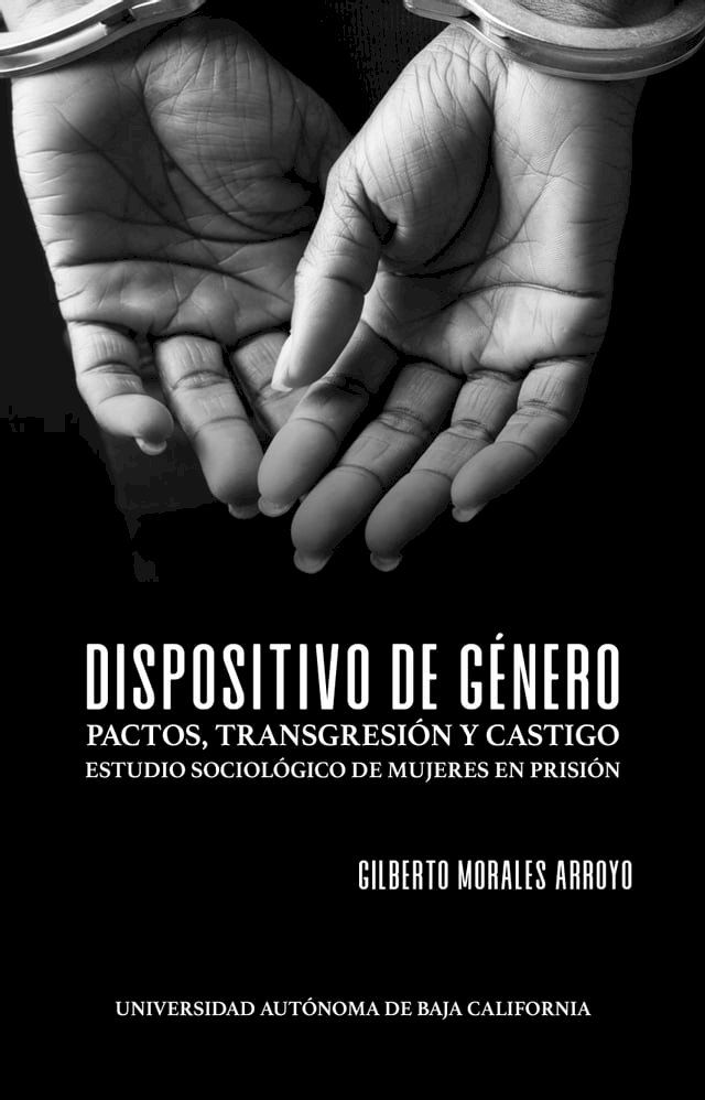  Dispositivo de g&eacute;nero: Pactos, transgresi&oacute;n y castigo(Kobo/電子書)