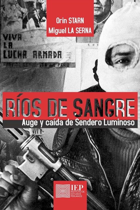 Ríos de sangre. Auge y caída de Sendero Luminoso(Kobo/電子書)