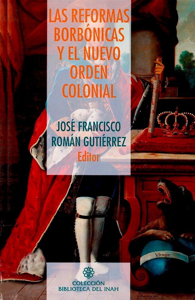  Las reformas borbónicas y el nuevo orden colonial(Kobo/電子書)