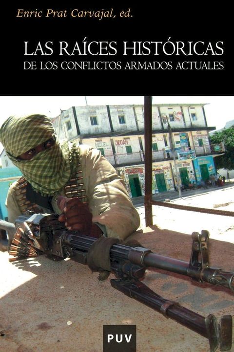 Las ra&iacute;ces hist&oacute;ricas de los conflictos armados actuales(Kobo/電子書)