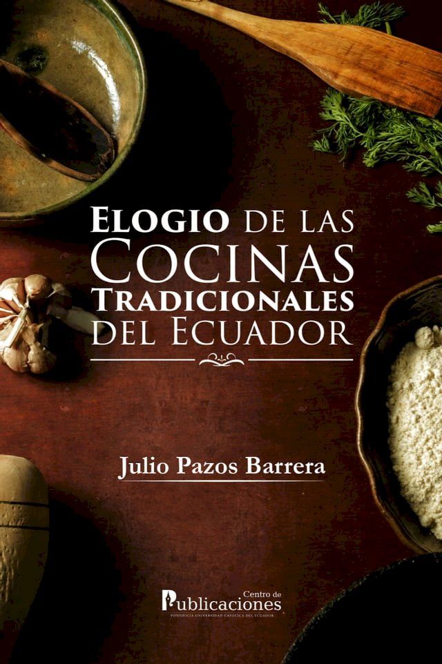  Elogio de las cocinas tradicionales del Ecuador(Kobo/電子書)