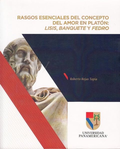 Rasgos esenciales del concepto del amor en Plat&oacute;n: Lisis, Banquete y Fedro(Kobo/電子書)