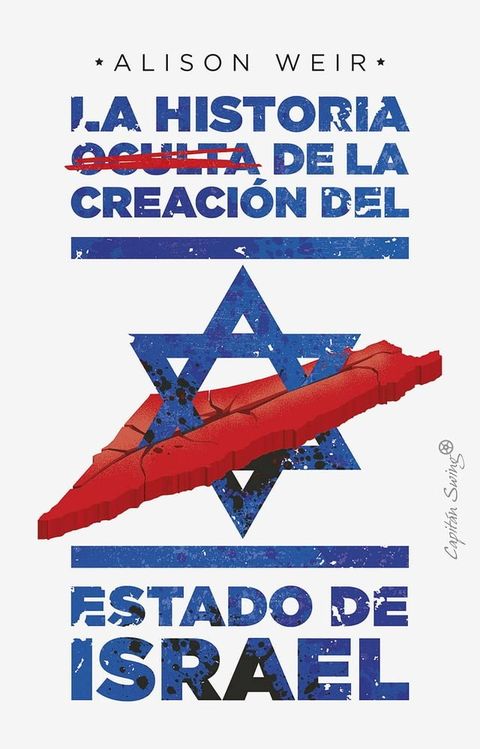 La historia oculta de la creaci&oacute;n del estado de Israel(Kobo/電子書)