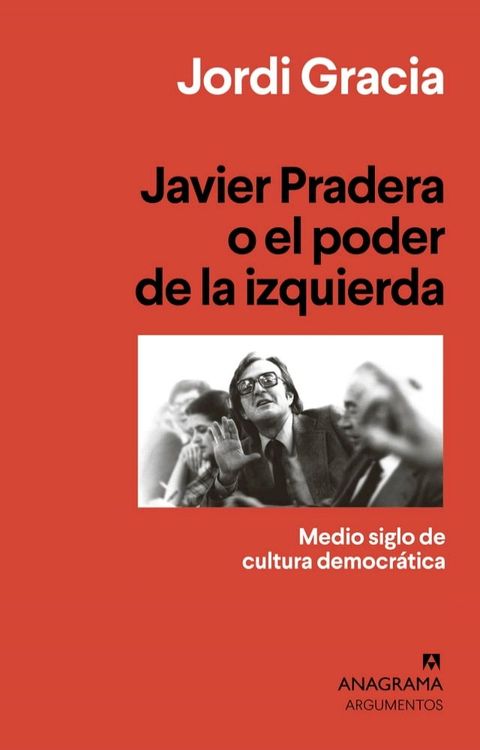 Javier Pradera o el poder de la izquierda(Kobo/電子書)