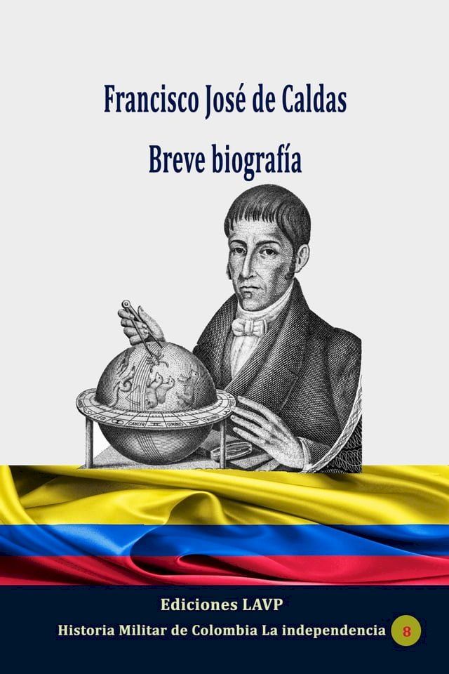  Francisco Jos&eacute; de Caldas Breve biograf&iacute;a(Kobo/電子書)