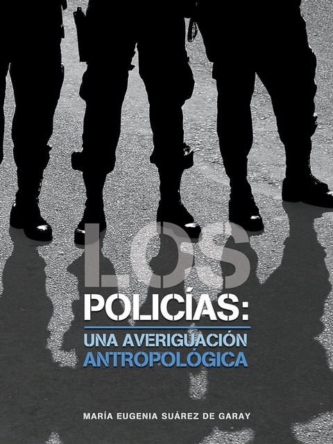 Los policías: una averiguación antropológica(Kobo/電子書)