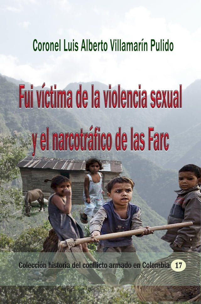  Fui v&iacute;ctima de la violencia sexual y el narcotr&aacute;fico de las Farc(Kobo/電子書)