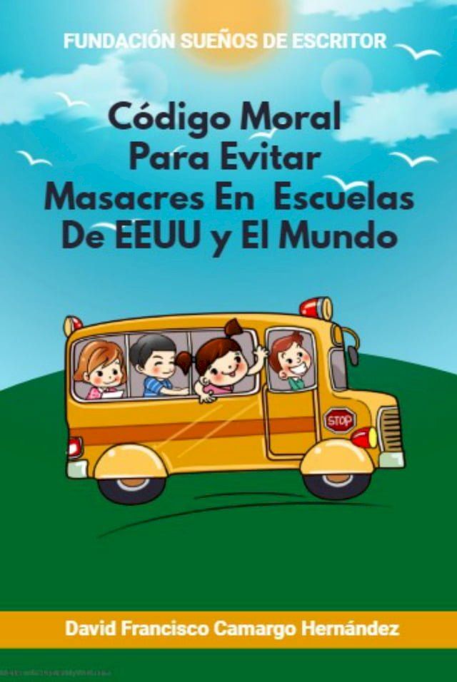  Código Moral Para Evitar Masacres En Escuelas De EEUU y Del Mundo(Kobo/電子書)