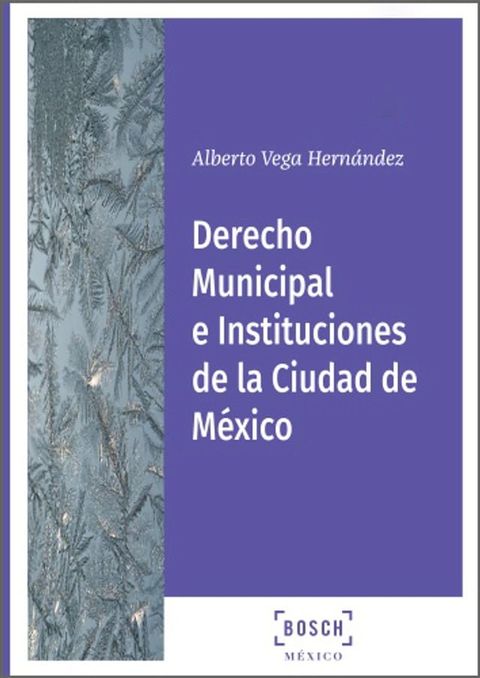 Derecho Municipal e Instituciones de la Ciudad de M&eacute;xico(Kobo/電子書)