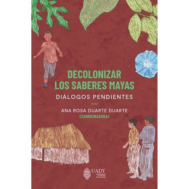  Decolonizar los saberes mayas(Kobo/電子書)