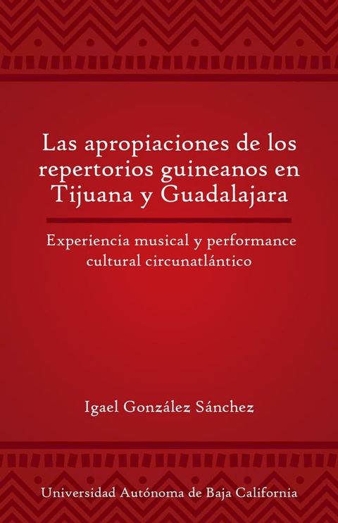 Las apropiaciones de los repertorios guineanos en Tijuana y Guadalajara(Kobo/電子書)