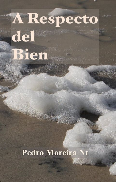 A Respecto Del Bien(Kobo/電子書)