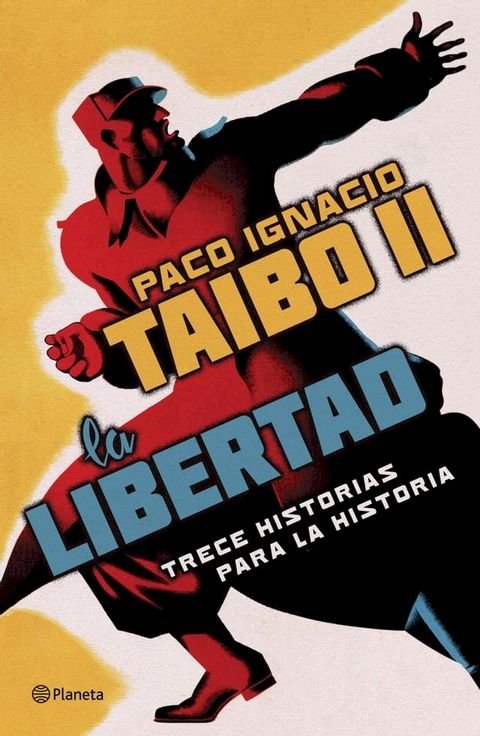 La libertad. Trece historias para la historia(Kobo/電子書)