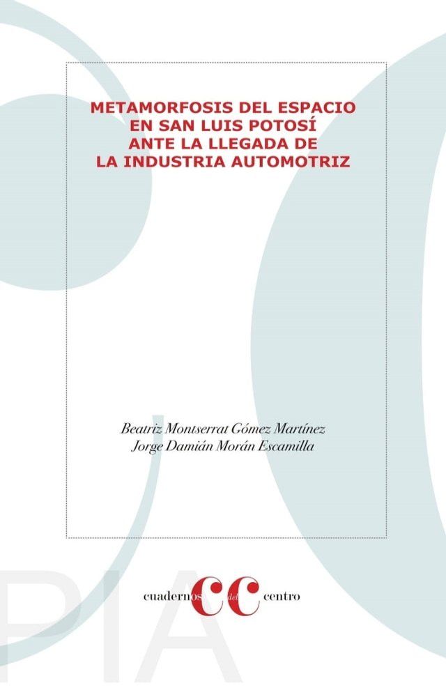  Metamorfosis del espacio en San Luis Potos&iacute; ante la llegada de la industria automotriz(Kobo/電子書)