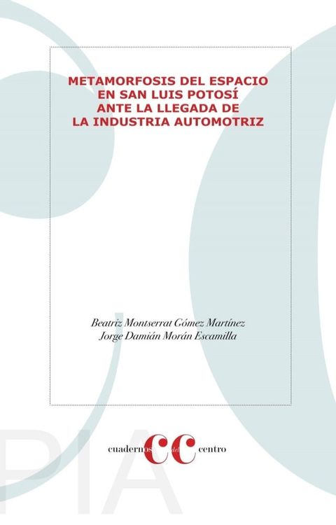 Metamorfosis del espacio en San Luis Potos&iacute; ante la llegada de la industria automotriz(Kobo/電子書)