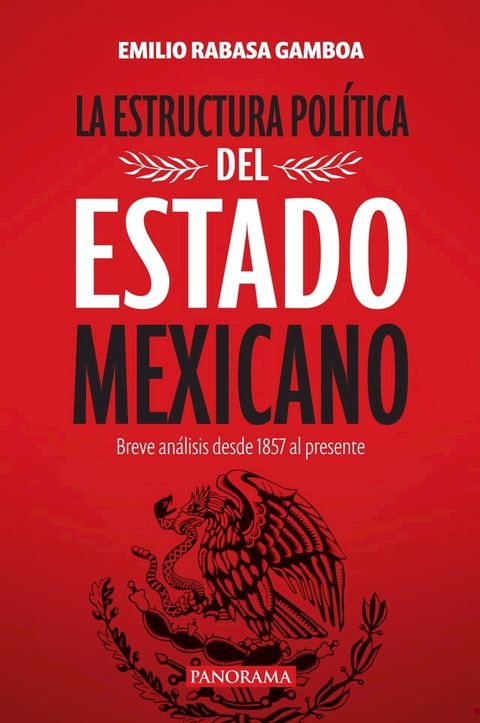 La estructura pol&iacute;tica del Estado mexicano(Kobo/電子書)