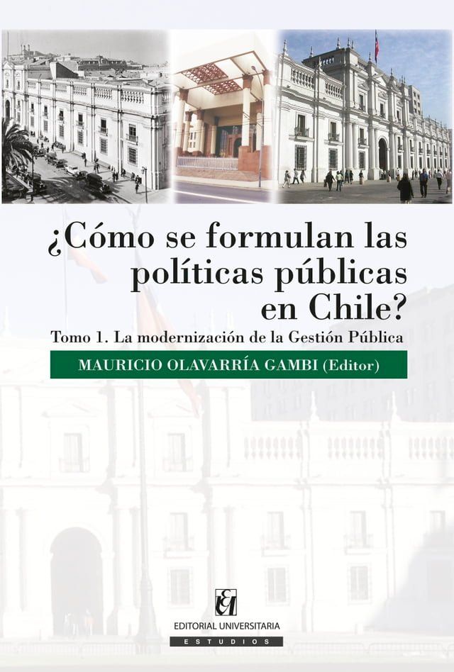  &iquest;C&oacute;mo se formulan las pol&iacute;ticas p&uacute;blicas en Chile? Tomo I(Kobo/電子書)