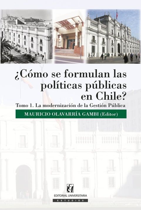 &iquest;C&oacute;mo se formulan las pol&iacute;ticas p&uacute;blicas en Chile? Tomo I(Kobo/電子書)