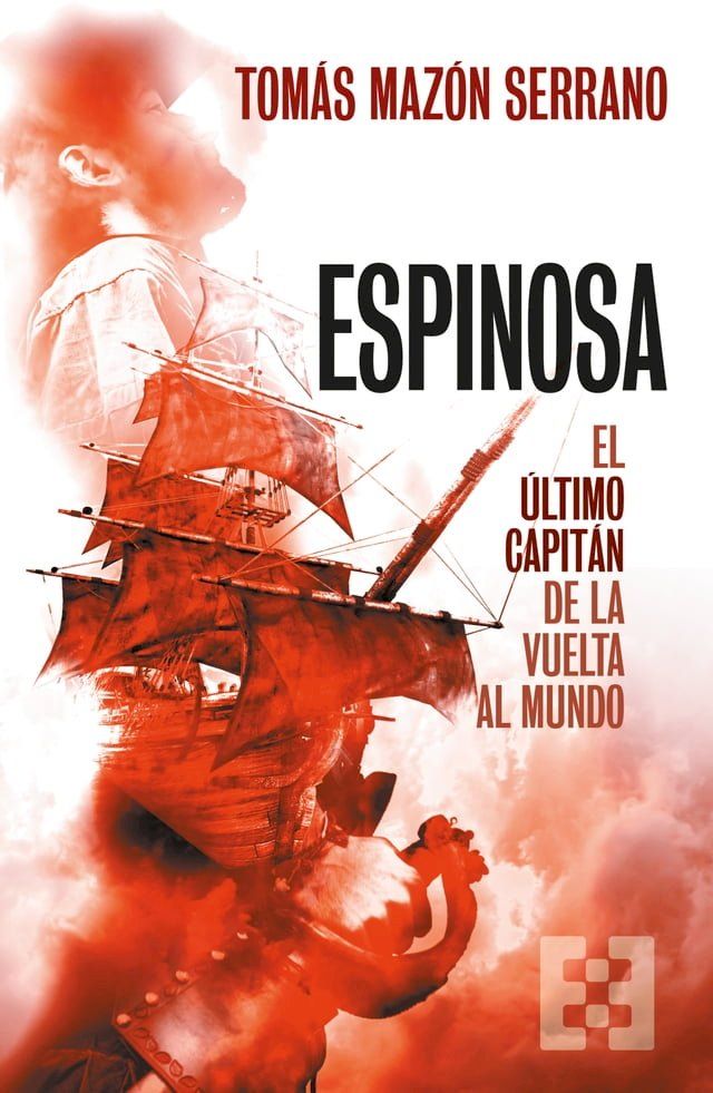  Espinosa, el último capitán de la vuelta al mundo(Kobo/電子書)