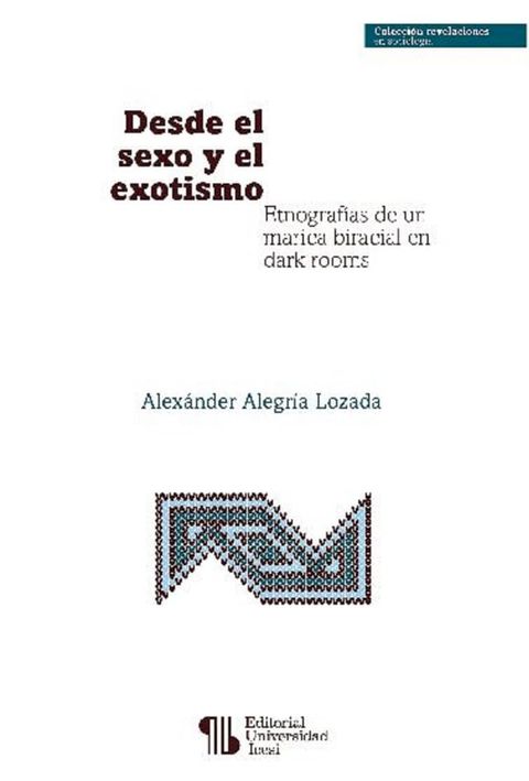 Desde el sexo y el exotismo(Kobo/電子書)