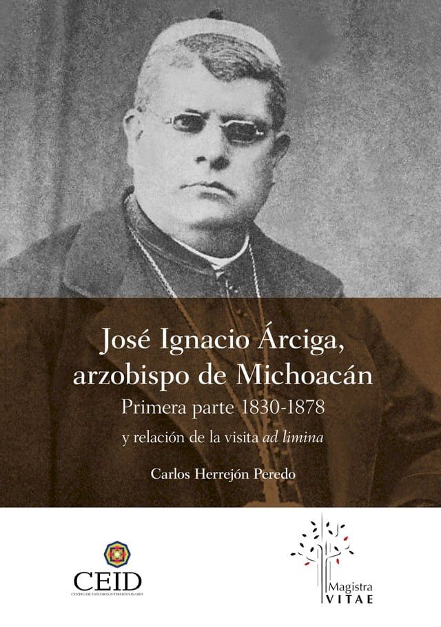  Jos&eacute; Ignacio &Aacute;rciga arzobispo de Michoac&aacute;n.(Kobo/電子書)