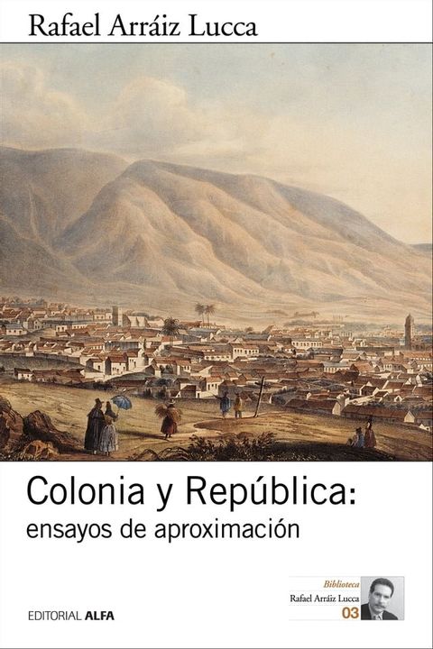 Colonia y Rep&uacute;blica: ensayos de aproximaci&oacute;n(Kobo/電子書)