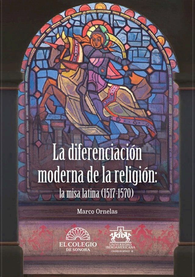  La diferencia moderna de la religi&oacute;n: la misa latina (1517-1570)(Kobo/電子書)