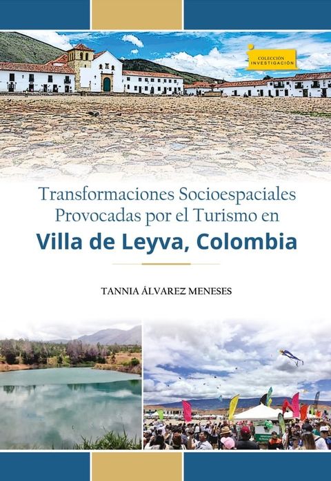 Transformaciones socioespaciales provocadas por el turismo en Villa de Leyva, Colombia(Kobo/電子書)