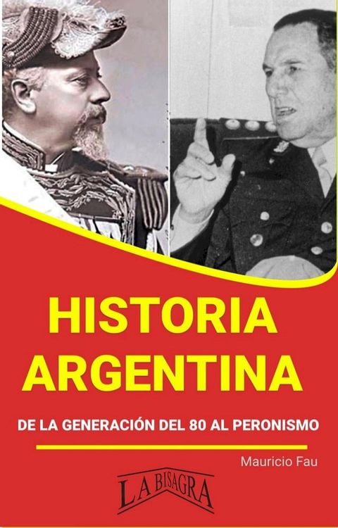 Historia Argentina de la Generaci&oacute;n del 80 al Peronismo(Kobo/電子書)