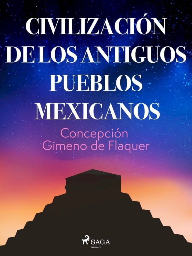  Civilizaci&oacute;n de los antiguos pueblos mexicanos(Kobo/電子書)