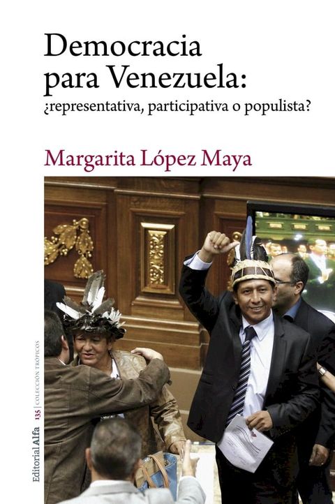 Democracia para Venezuela: &iquest;representativa, participativa o populista?(Kobo/電子書)