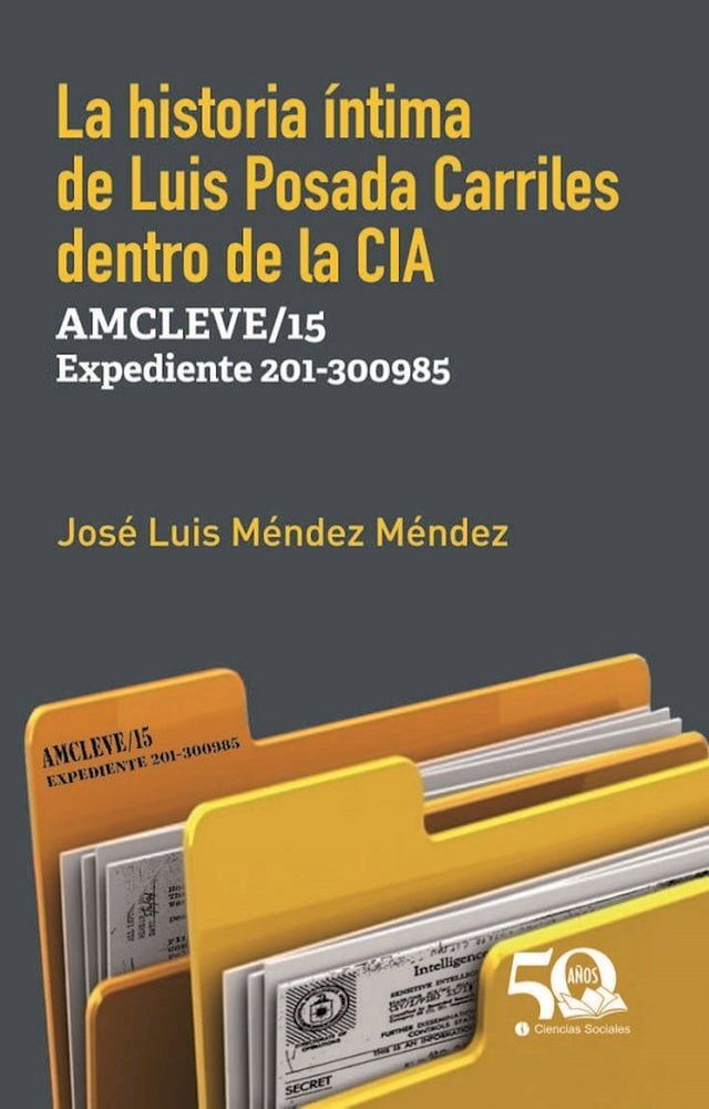  La historia íntima de Luis Posada Carriles dentro de la CIA(Kobo/電子書)