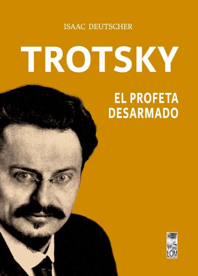  Trotsky, el profeta desarmado(Kobo/電子書)