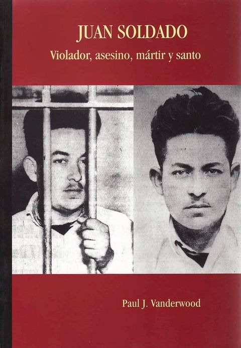 Juan Soldado. Violador, asesino, mártir y santo(Kobo/電子書)