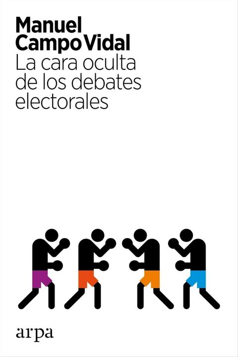 La cara oculta de los debates electorales(Kobo/電子書)