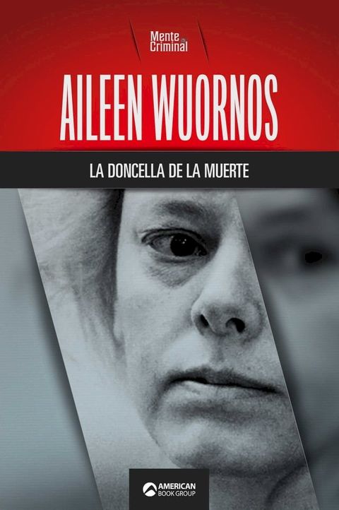 Aileen Wuornos, la doncella de la muerte(Kobo/電子書)